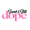 Saved & Still Dope