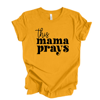 “This Mama Prays” Unisex T-shirt