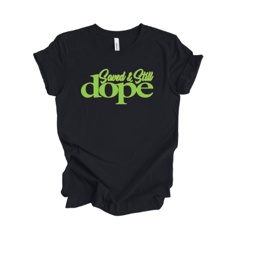 “Saved & Still Dope” Tropical Collection UNISEX