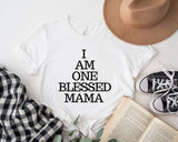 “I AM ONE BLESSED MAMA”