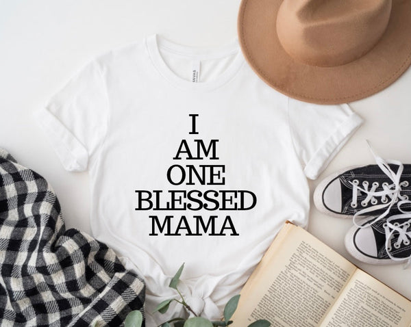 “I AM ONE BLESSED MAMA”