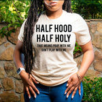 “HALF HOOD HALF HOLY" T-Shirt