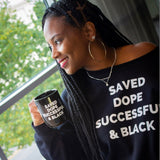 SAVED DOPE SUCCESSFUL BLACK SWEATSHIRT