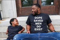 “DOPE SAVED MEN DO EXIST” Black Tee Unisex