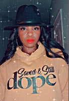 "Saved & Still Dope" Carmel Hoodie
