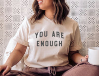 “YOU ARE ENOUGH” Unisex T-shirt